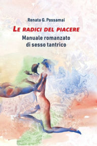 Title: Le radici del piacere, Author: Renata G Possamai
