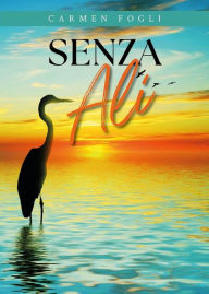 Title: Senza ali, Author: Carmen Fogli