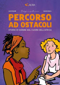 Title: Percorso ad ostacoli - Storie di donne dal cuore dell'Africa, Author: ACRA
