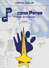 Title: P... come Peter. Il mistero del barboncino, Author: Cristina Hueller