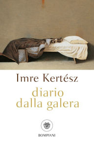 Title: Diario dalla galera, Author: Imre Kertész