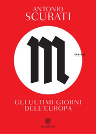 Title: M. Gli ultimi giorni dell'Europa, Author: Antonio Scurati