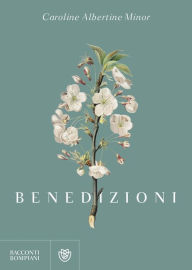 Title: Benedizioni, Author: Caroline Albertine Minor