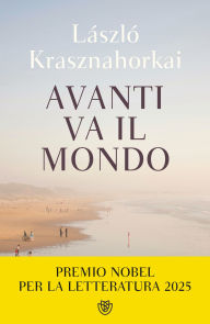 Title: Avanti va il mondo, Author: László Krasznahorkai