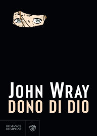 Title: Dono di Dio, Author: John Wray