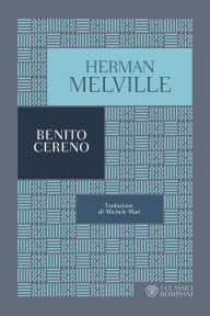 Title: Benito Cereno, Author: Herman Melville