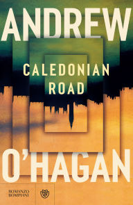 Title: Caledonian Road, Author: Andrew O'Hagan