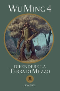 Title: Difendere la Terra di Mezzo, Author: Wu Ming 4