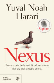 Title: Nexus (edizione italiana): Breve storia delle reti di informazione dall'età della pietra all'IA. Dall'autore del bestseller mondiale Sapiens, Author: Yuval Noah Harari