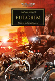 Title: Warhammer The Horus Heresy Volume 5: Fulgrim, Author: Graham McNeill