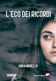 Title: L'eco dei ricordi, Author: Erica Morello