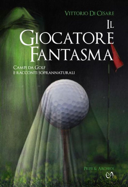 Il giocatore fantasma: Campi da Golf e racconti soprannaturali