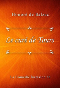 Title: Le curé de Tours, Author: Honore de Balzac