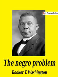 Title: The negro problem, Author: Booker T. Washington