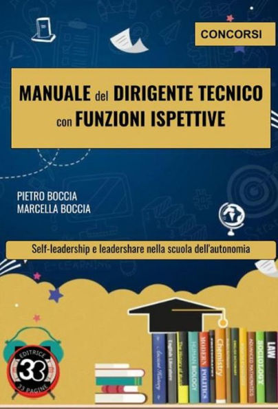 Manuale del Dirigente tecnico con funzioni ispettive: Self-leadership e leadershare nella scuola dell'autonomia