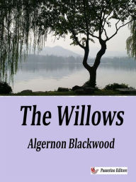 Title: The Willows, Author: Algernon Blackwood