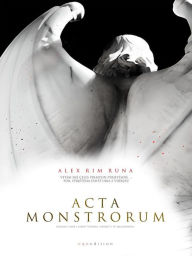 Title: Acta Monstrorum, Author: Alex Rim Runa