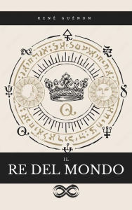 Title: Il Re del Mondo, Author: René Guénon