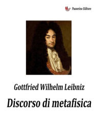 Title: Discorso di metafisica, Author: Gottfried Wilhelm Leibniz von
