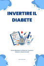 Invertire Il Diabete: Come Abbassare La Glicemia E Invertire Il Diabete In Modo Naturale
