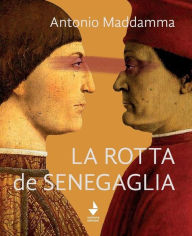 Title: La rotta de Senegaglia, Author: Antonio Maddamma