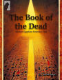 The Book of the Dead: Ancient Egyptian Funerary Text