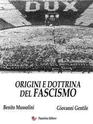 Title: Origini e dottrina del Fascismo, Author: Benito Mussolini