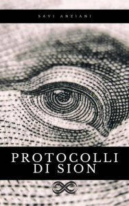 Title: I Protocolli di Sion, Author: Savi Anziani