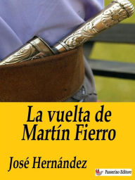 Title: La vuelta de Martín Fierro, Author: José Hernández