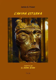 Title: L'anima esterna: Tratto da Il Ramo d'Oro, Author: James G. Frazer