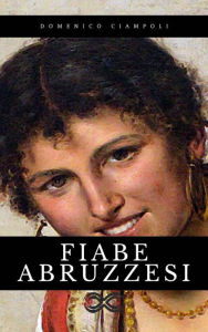 Title: Fiabe Abruzzesi, Author: Domenico Ciampoli