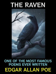 Title: The Raven: One of the Most Famous Poems Ever Written, Author: Edgar Allan Poe