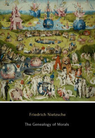 Title: The Genealogy of Morals, Author: Friedrich Nietzsche