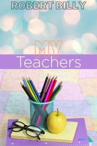 Title: My Teacher, Author: Robert Billy