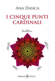 Title: I cinque punti cardinali, Author: Ana Danca