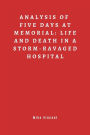 Summary of Five Days at Memorial: Life and Death in a Storm-Ravaged Hospital.