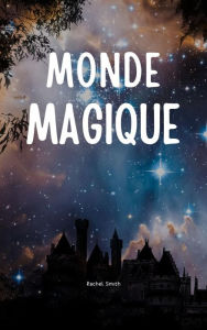 Title: Monde Magique, Author: Smith Rachel