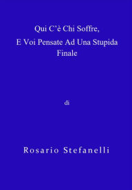 Title: Qui c'è chi soffre, e voi pensate ad una stupida finale, Author: Rosario Stefanelli