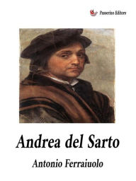Title: Andrea del Sarto, Author: Antonio Ferraiuolo