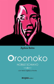 Title: Oroonoko: Nobile schiavo, Author: Aphra Behn
