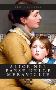 Title: Alice nel paese delle meraviglie, Author: Lewis Carroll