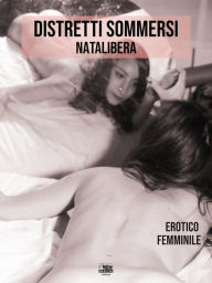 Title: Distretti sommersi: Erotico femminile, Author: Nata Libera