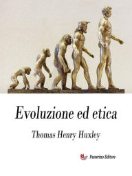 Title: Evoluzione ed etica, Author: Thomas Henry Huxley