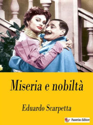 Title: Miseria e nobiltà, Author: Eduardo Scarpetta