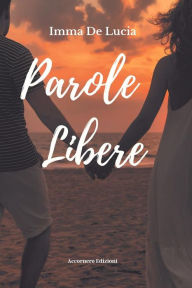 Title: Parole Libere, Author: Imma De Lucia