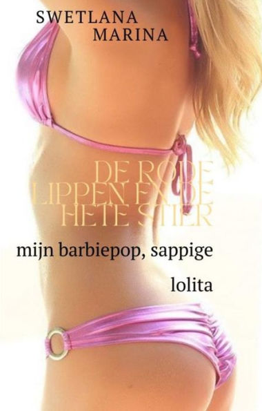 De rode lippen en de hete stier: mijn barbiepop, sappige lolita