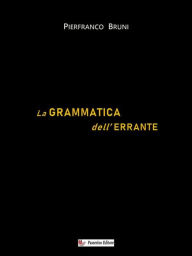 Title: La grammatica dell'errante, Author: Pierfranco Bruni