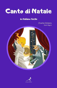 Title: Canto di Natale in italiano facile, Author: Charles Dickens