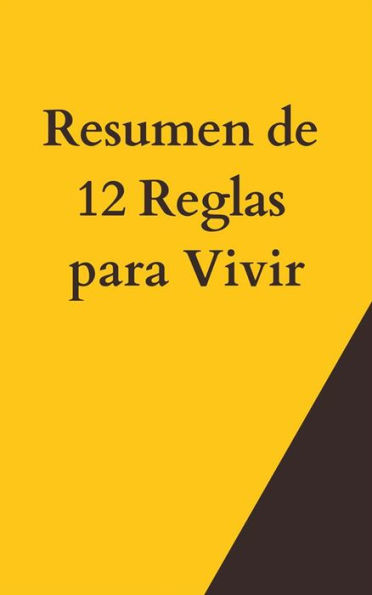 Resumen de 12 Reglas para Vivir