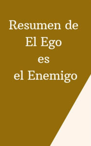Title: Resumen de El Ego es el Enemigo, Author: Mente B